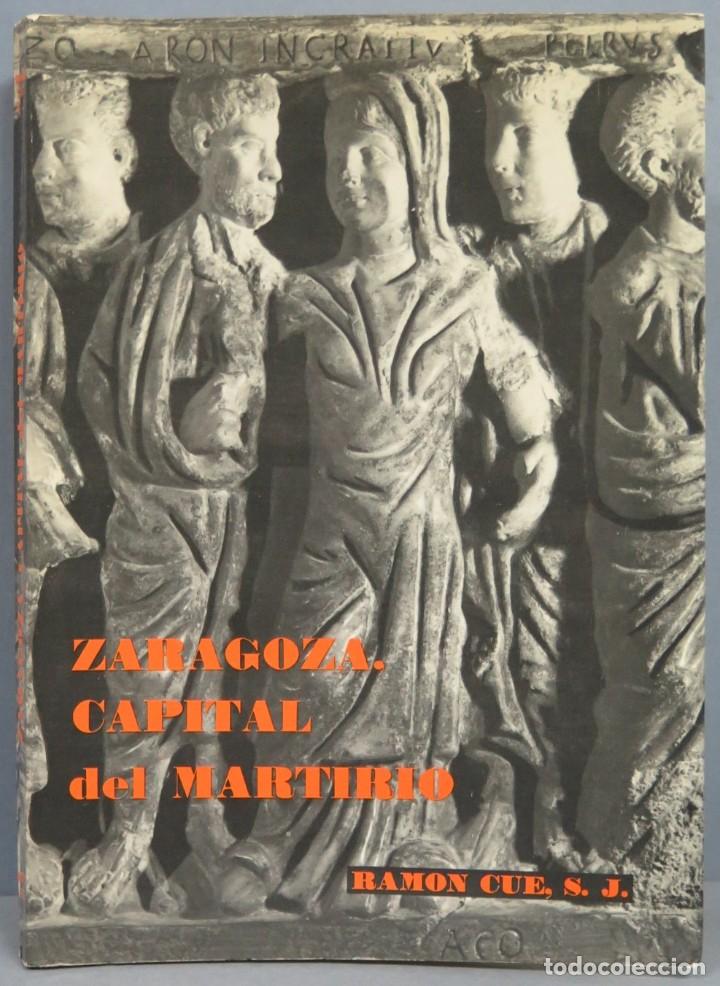 Libri di seconda mano: ZARAGOZA, CAPITAL DEL MARTIRIO. CUE, S.J