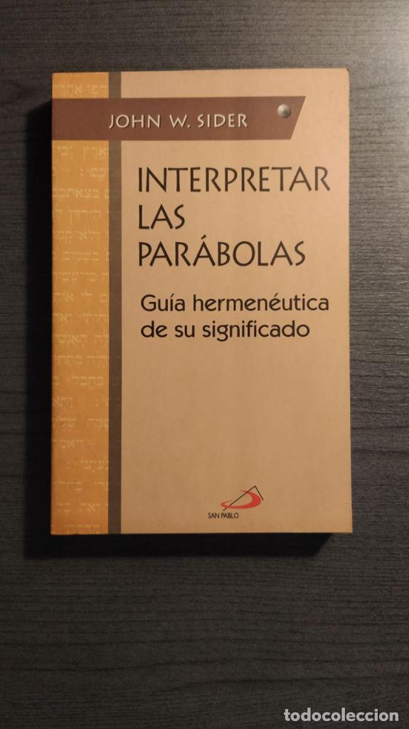 Libros de segunda mano: INTERPRETAR LAS PARABOLAS.  JOHN W. SIDER.  Editorial San Pablo. - Foto 1