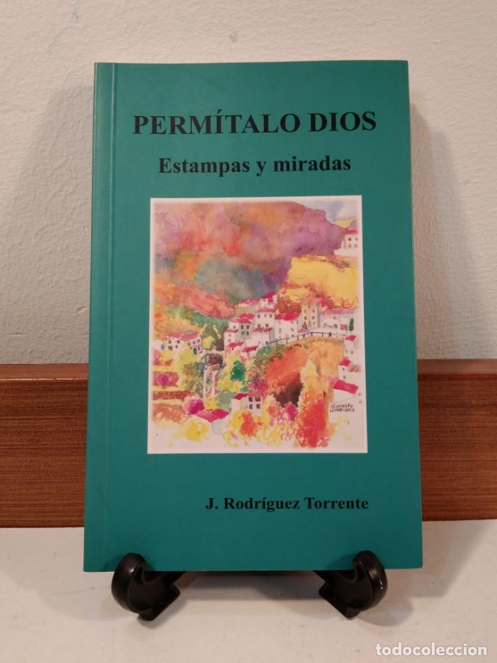 Libros de segunda mano: PERM&Iacute;TALO DIOS. Estampas y miradas. RODR&Iacute;GUEZ TORRENTE, J. (Molinicos, Albacete).