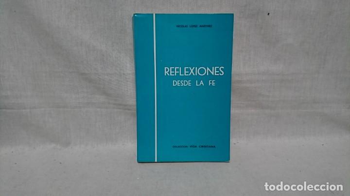 Libros de segunda mano: REFLESIONES SOBRE LA FE, NICOL&Aacute;S L&Oacute;PEZ MART&Iacute;NEZ - Foto 1