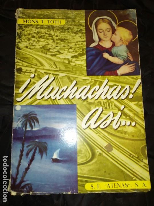 Gebrauchte B&uuml;cher: MUCHACHAS! AS&Iacute; MONS TIHAMER TOTH ATENAS S A QUINTA EDICION 1962