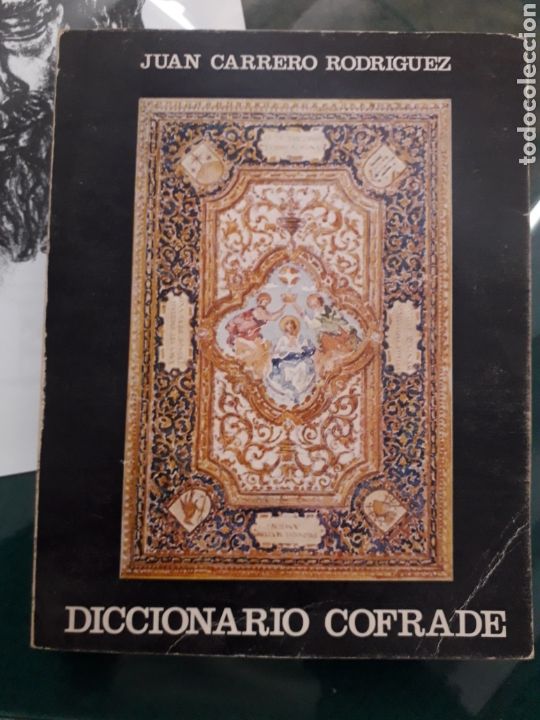 Libros de segunda mano: LIBRO DE SEMANA SANTA DE SEVILLA DICCIONARIO COFRADE DE JUAN CARRERO RODRIGUEZ A&Ntilde;O 1980