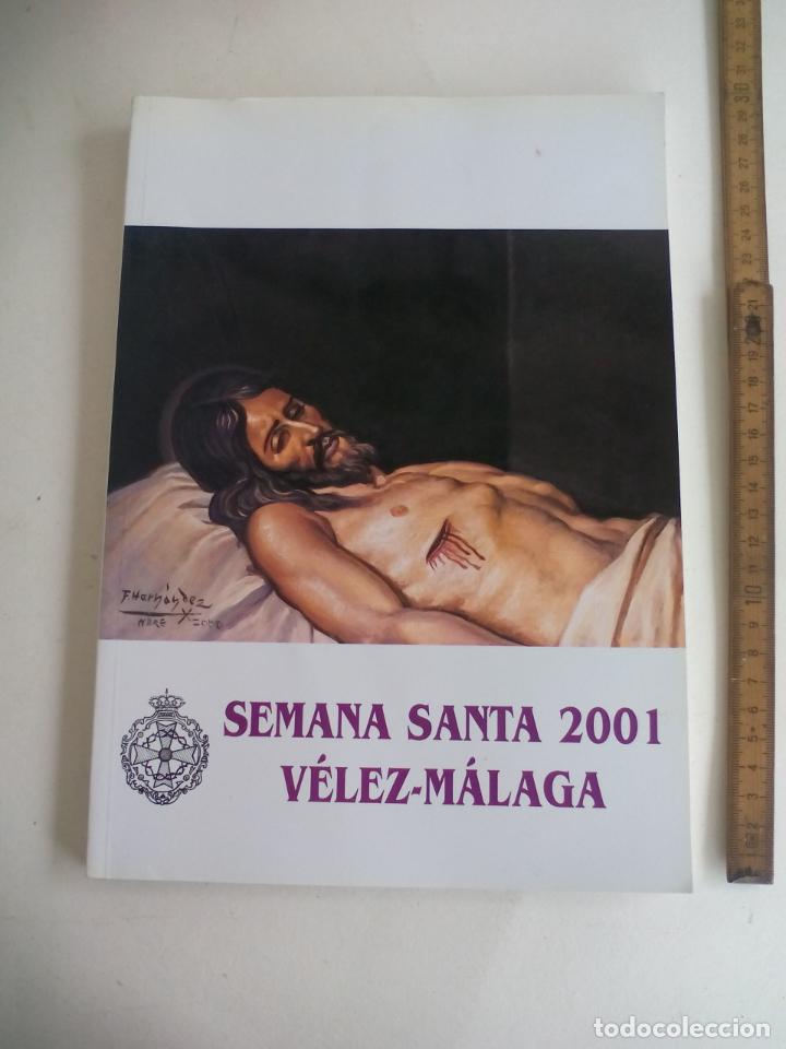 Libros de segunda mano: V&Eacute;LEZ M&Aacute;LAGA SEMANA SANTA 2001. GUI&Oacute;N. LIBRO. BOLETIN OFICIAL DE LA AGRUPACI&Oacute;N DE COFRADIAS