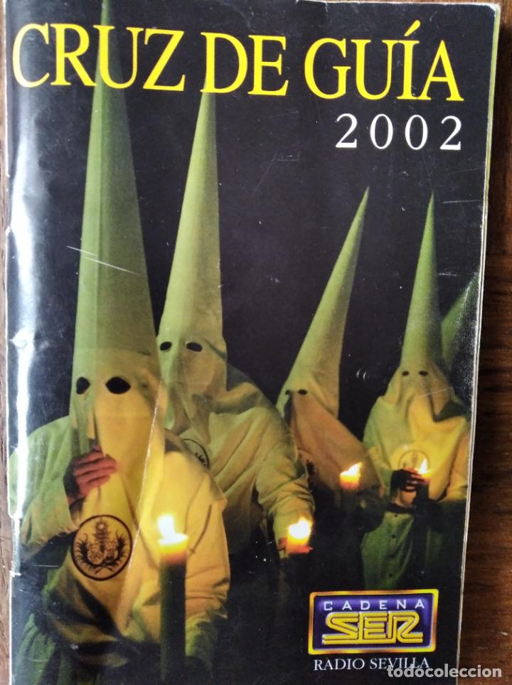 Libros de segunda mano: GUIA SEMANA SANTA DE SEVILLA 2002 - CRUZ DE GUIA -