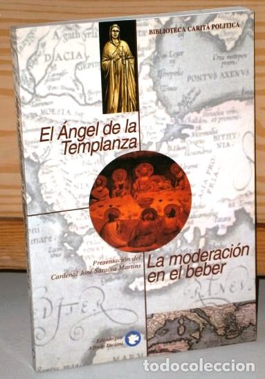 Libri di seconda mano: El Angel de la Templanza: La moderaci&oacute;n en el beber por Alredo Luciani de Bib. Carit&agrave; en Roma 2004