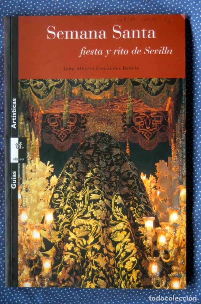 Libros de segunda mano: SEMANA SANTA: FIESTA Y RITO DE SEVILLA