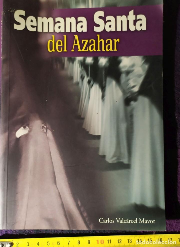 Libros de segunda mano: SEMANA SANTA DEL AZAHAR CARLOS VALCARCEL MAVOR