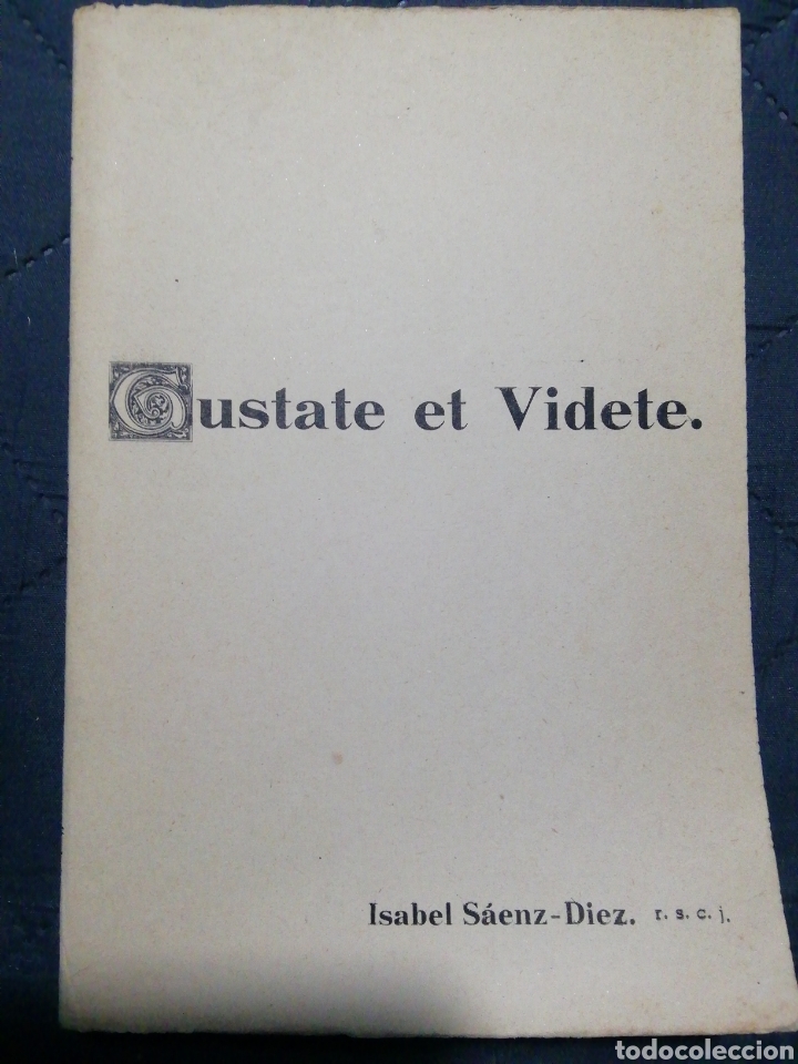 Libros de segunda mano: Gustate et Videte. MANERAS DE ORAR DEDICADAS A LAS ALUMNAS DEL SAGRADO CORAZ&Oacute;N . Isabel S&aacute;enz-D&iacute;ez