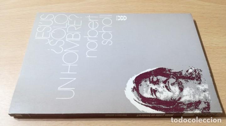 Second hand books: JESUS &iquest;SOLO UN HOMBRE ? NORBERT SCHOLL - ED SIGUEME	 /   	&Oacute;-304