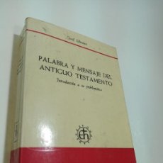 Libros de segunda mano: PALABRA Y MENSAJE DEL ANTIGUO TESTAMENTO. JOSEF. SCHREINER. EDIT. HERDER. 1972. BARCELONA.