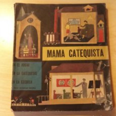 Libros de segunda mano: LLR 86 MAMÁ CATEQUISTA -PRIMER GRADO - PROPAGANDA POPULAR CATÓLICA - MADRID 1957. Lote 201242940