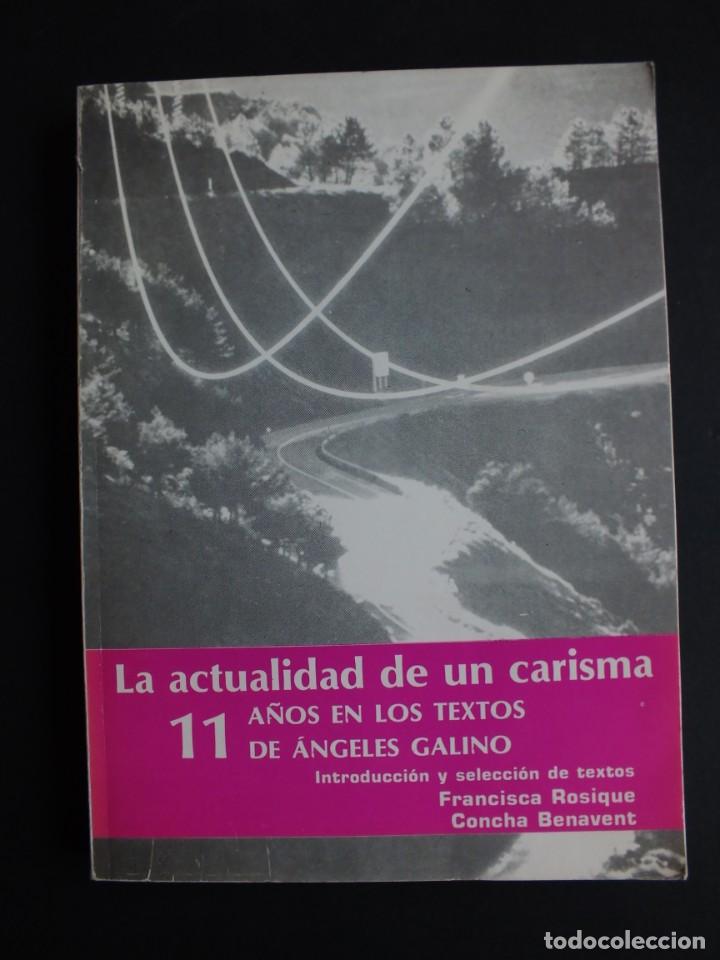Libros de segunda mano: LAS ACTUALIDAD DE UN CARISMA.11 a&ntilde;os en los textos de Angeles Galino. S/F RELIGI&Oacute;N