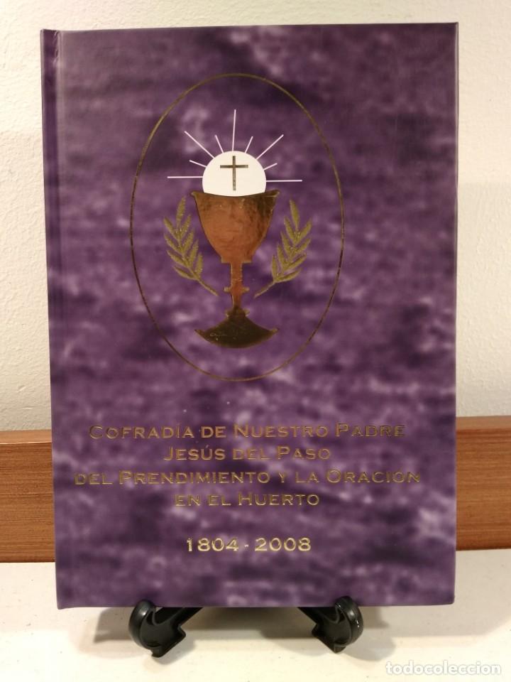 Second hand books: COFRAD&Iacute;A DE NUESTRO PADRE JES&Uacute;S DEL PASO DEL PRENDIMIENTO Y LA ORACI&Oacute;N EN EL HUERTO. 1804-2008