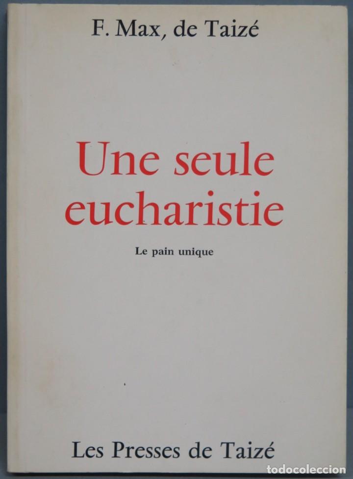 Libros de segunda mano: UNE SEULE EUCHARISTIE. F. MAX, DE TAIZE - Foto 1
