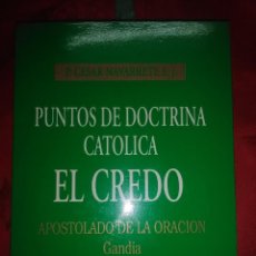 Libros de segunda mano: PUNTOS DE DOCTRINA CATÓLICA, EL CREDO. NAVARRETE. A.O. GANDÍA. 1994.. Lote 203200886