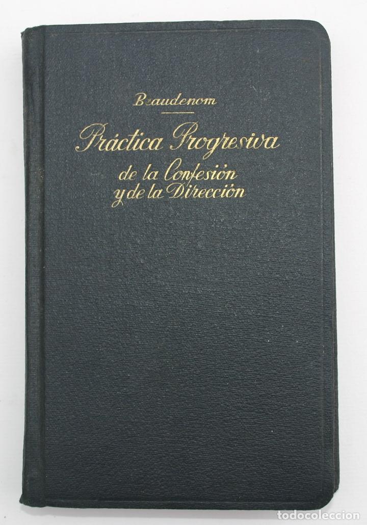 Libros de segunda mano: Pr&aacute;ctica progresiva de la confesi&oacute;n y la Direcci&oacute;n - Beaudemon - Foto 1