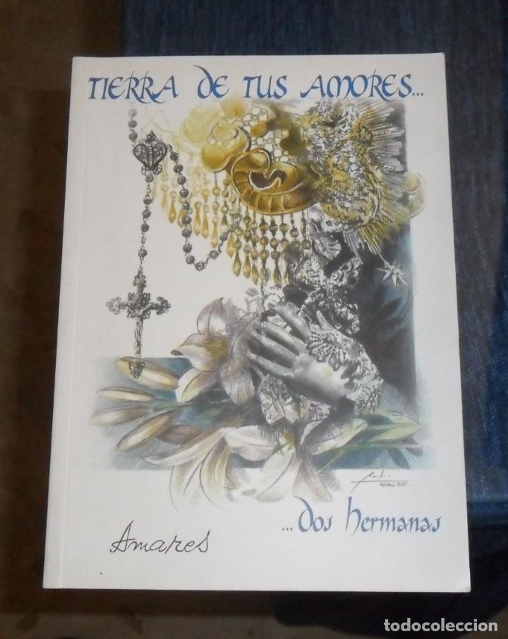 Libros de segunda mano: SEMANA SANTA DOS HERMANAS, TIERRA DE TUS AMORES, 2015, 73 PAGINAS