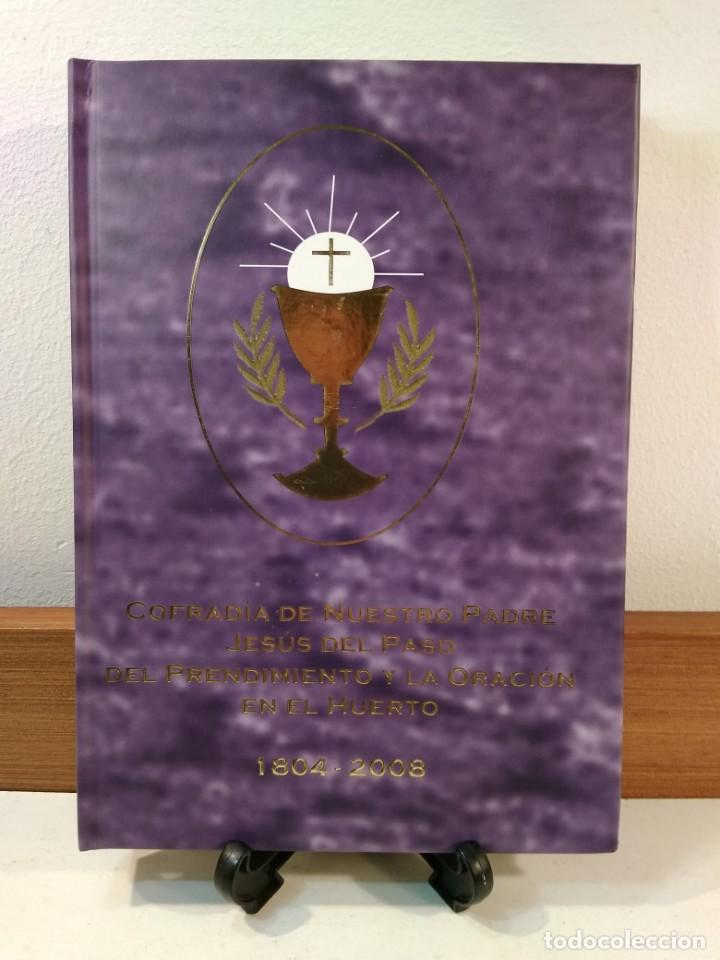Second hand books: COFRAD&Iacute;A DE NUESTRO PADRE JES&Uacute;S DEL PASO DEL PRENDIMIENTO Y LA ORACI&Oacute;N EN EL HUERTO. 1804-2008.