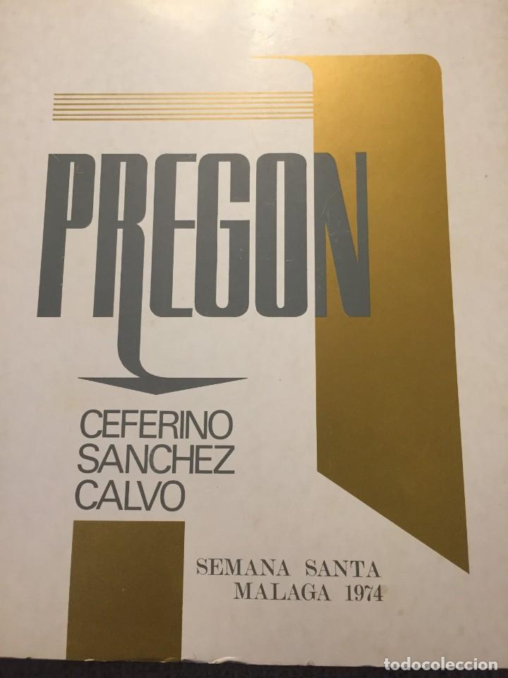 Libros de segunda mano: SEMANA SANTA DE MALAGA PREGON DE LA SEMANA SANTA 1974 CEFERINO SANCHEZ CALVO