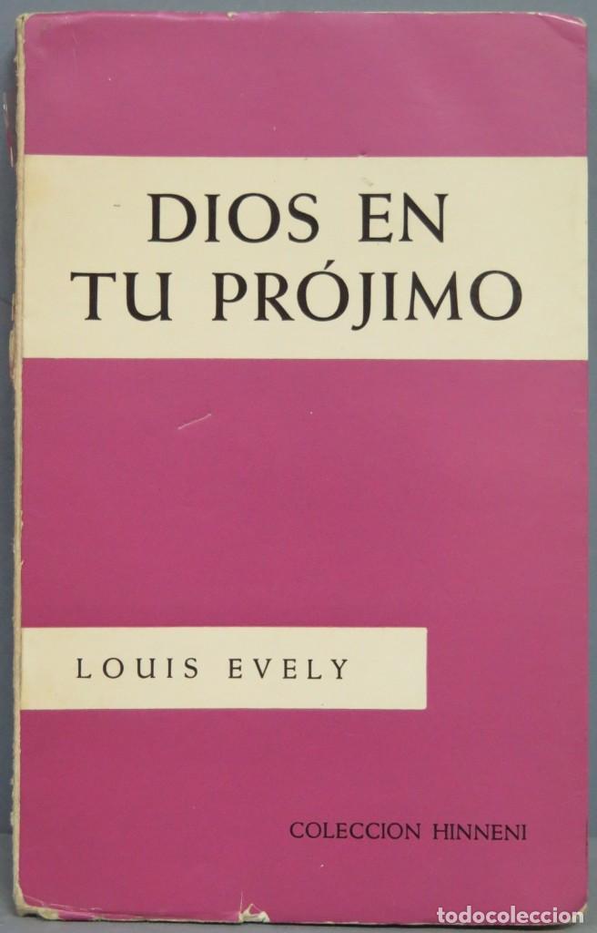 Libros de segunda mano: DIOS EN TU PR&Oacute;JIMO. LOUIS EVELY - Foto 1