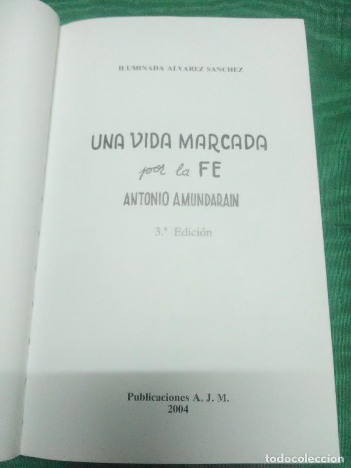 Libros de segunda mano: Una vida marcada por la fe, Antonio Amundarain. AJM. 2004. 3 Ed. - Foto 2 - 206455718