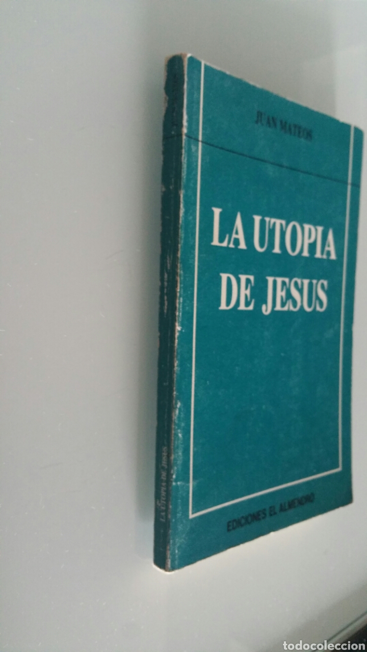 Libros de segunda mano: La utop&iacute;a de Jes&uacute;s. Juan Mateos, ediciones el almendro, 1990. - Foto 2