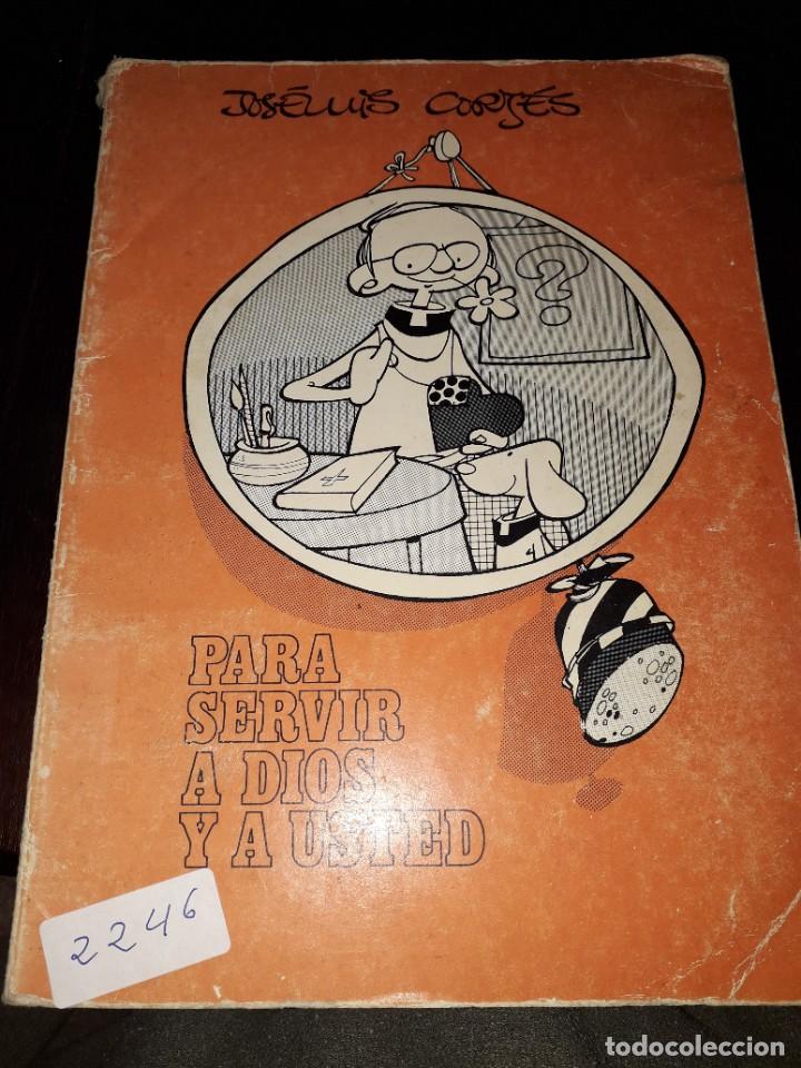 Libros de segunda mano: LIBRO 2246 PARA SERVIR A DIOS Y A USTED JOSE LUIS CORTES COMIC - Foto 1