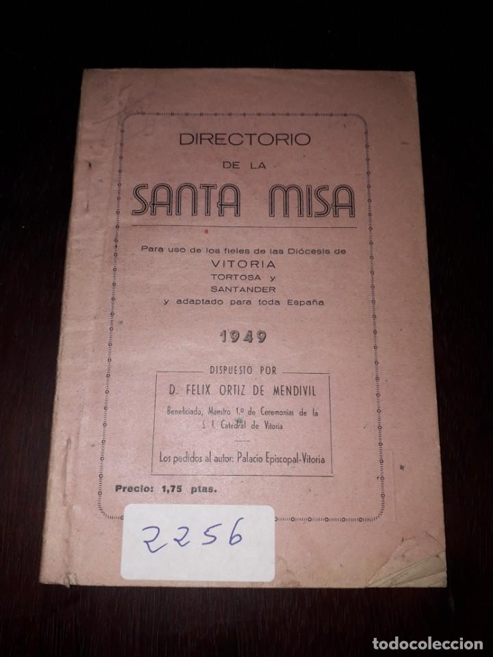 Libros de segunda mano: LIBRO 2256 DIRECTORIO DE LA SANTA MISA VITORIA TORTOSA SANTANDER FELIX ORTIZ DE MENDIVIL 1949