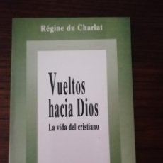 Libros de segunda mano: VUELTOS HACIA DIOS, REGINE DU CHARLAT, EDICEP. Lote 208853865