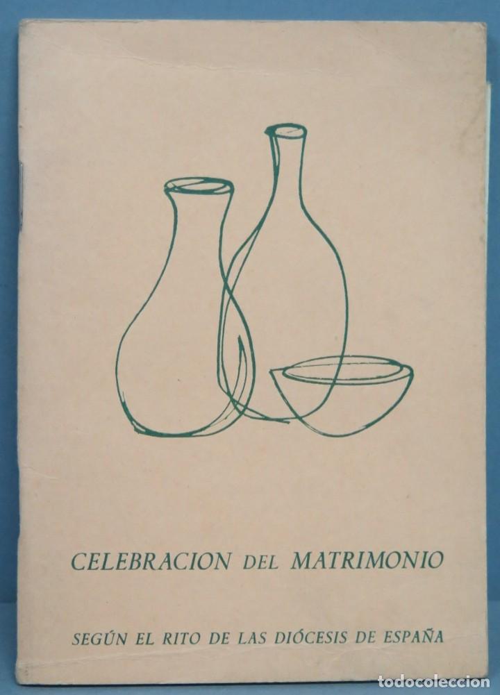 Libri di seconda mano: CELEBRACION DEL MATRIMONIO. SEGUN EL RITO DE LAS DIOCESIS DE ESPA&Ntilde;A