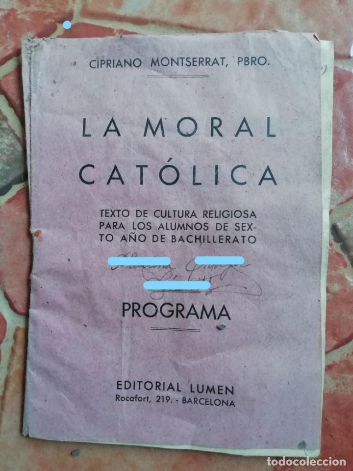 Libros de segunda mano: Antiguo libro programa La Moral Cat&oacute;lica Cipriano Montserrat 1943 - Foto 1