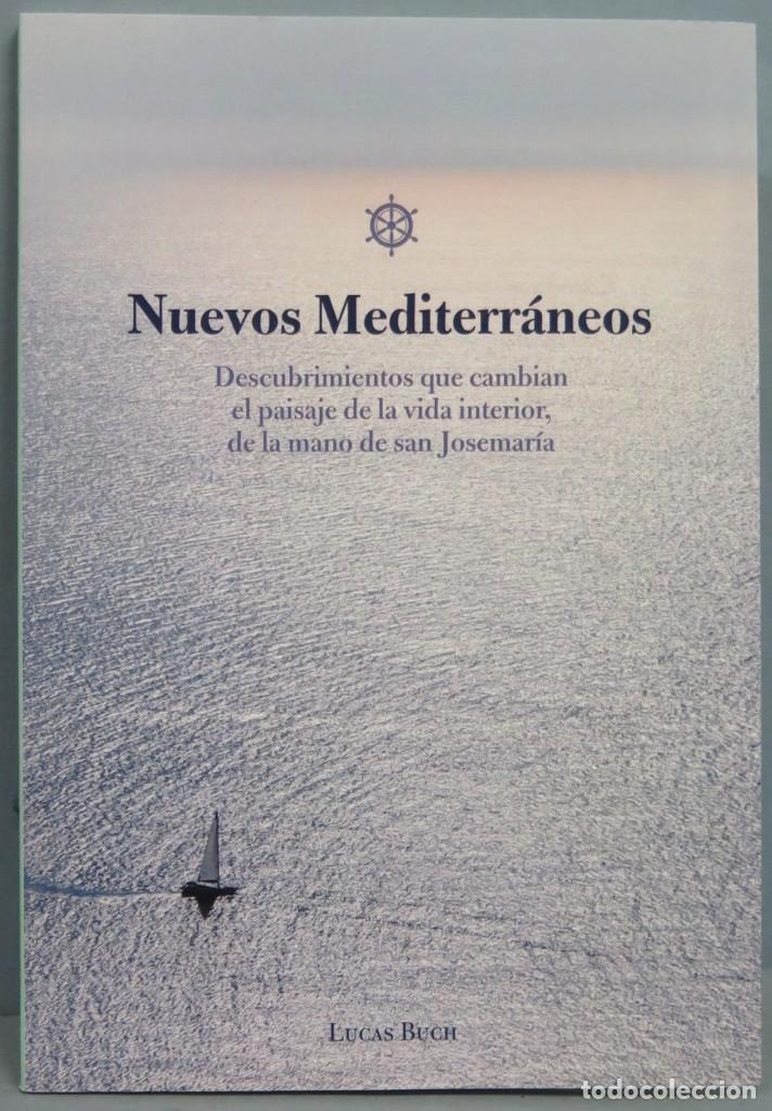 Libri di seconda mano: NUEVOS MEDITERRANEOS. DESCUBRIMIENTOS QUE CAMBIAN EL PAISAJE DE LA VIDA INTERIOR, DE LA MANO DE SAN