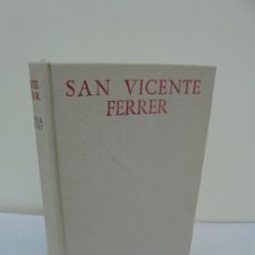 Libros de segunda mano: BIOGRAFIA Y ESCRITOS DE SAN VICENTE FERRER. JOSE M.DE GARGANTA. VICENTE FORCADA. 1956