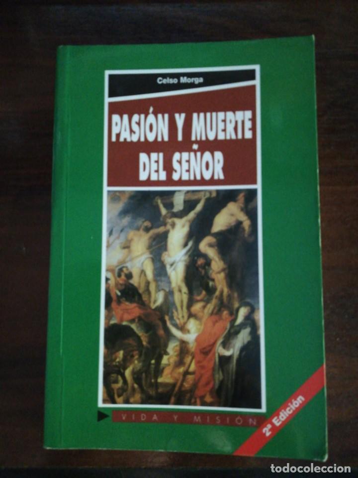 Libros de segunda mano: PASI&Oacute;N Y MUERTE DEL SE&Ntilde;OR. CELSO MORGA