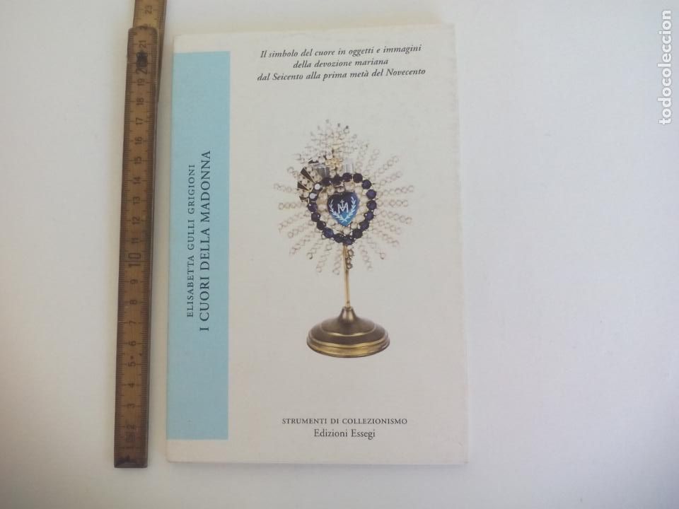 Libros de segunda mano: ELISABETTA GULLI GRIGIONI. I CUORI DELLE MADONNA. SIMBOLO CORAZON OBJETOS DEVOCION MARIANA, VIRGEN
