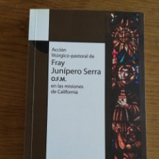 Libros de segunda mano: ACCIÓN LITÚRGICO PASTORAL DE FRAY JUNÍPERO SERRA O.F.M. EN LAS MISIONES DE CALIFORNIA (B. JULIÀ)
