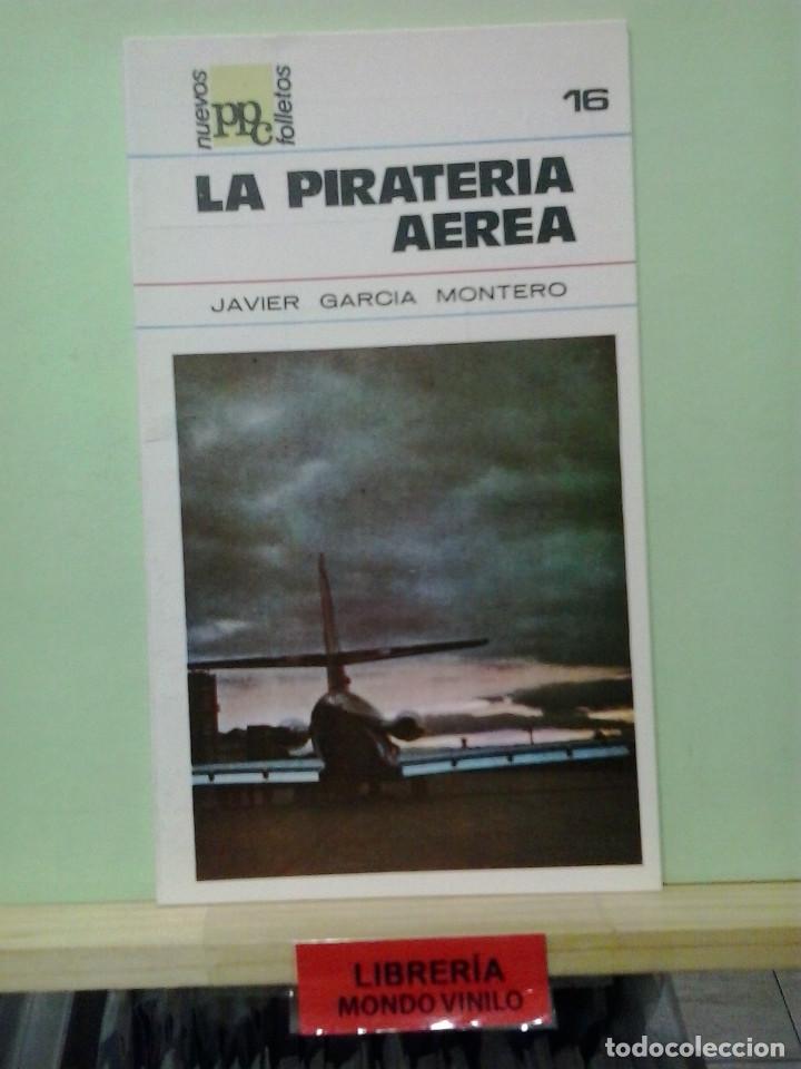 Libri di seconda mano: La pirateria aerea. Javier Garc&iacute;a Montero. Col. Nuevos Folletos, n&ordm; 16