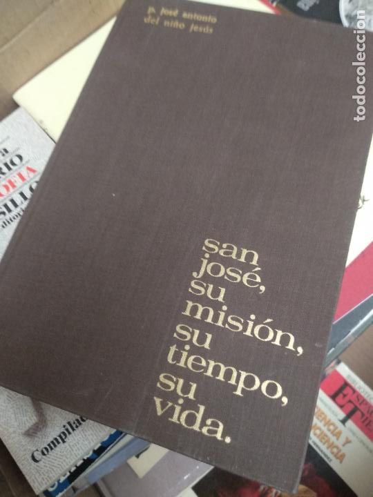 Libros de segunda mano: SAN JOS&Eacute; SU MISI&Oacute;N, SU TIEMPO, SU VIDA / Jos&eacute; Antonio del ni&ntilde;o Jes&uacute;s