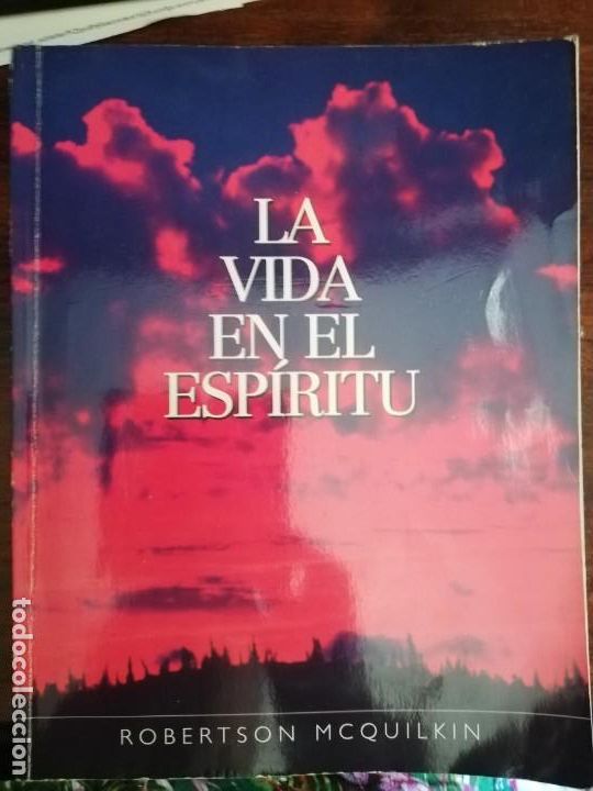 Libros de segunda mano: LA VIDA EN EL ESP&Iacute;RITU. ROBERTSON MCQUILKIN - Foto 1