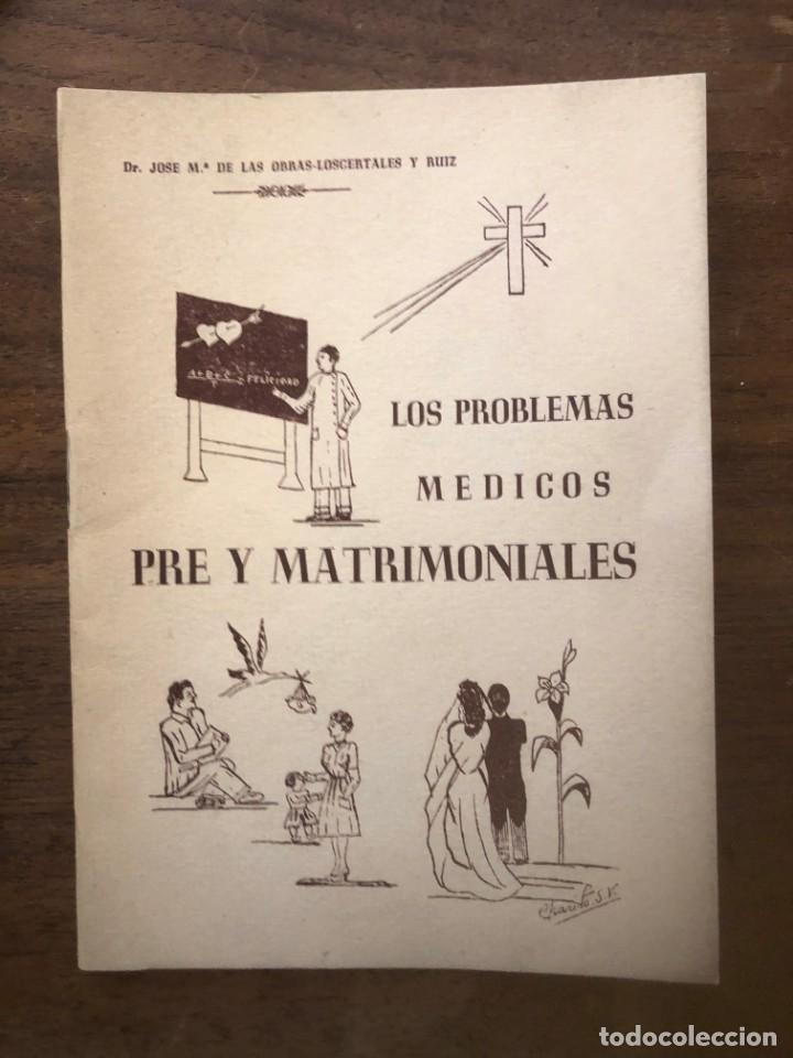 Libros de segunda mano: J.M. DE LAS OBRAS-LOSCERTALES Y RUIZ. LOS PROBLEMAS M&Eacute;DICOS PRE Y MATRIMONIALES. 1952