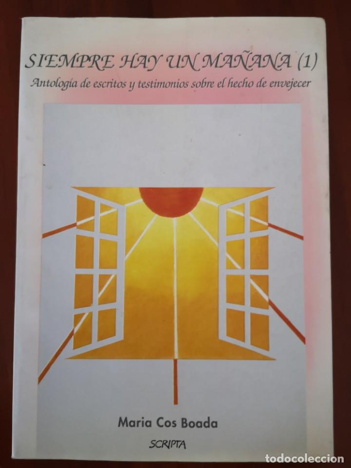 Libros de segunda mano: SIEMPRE HAY UN MA&Ntilde;ANA MAR&Iacute;A COS BOADA SCRIPTA - Foto 1
