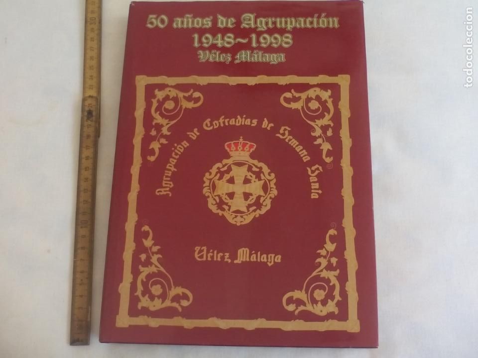 Libros de segunda mano: 50 A&Ntilde;OS DE AGRUPACI&Oacute;N. 1948-1998. V&Eacute;LEZ-M&Aacute;LAGA. COFRADIAS SEMANA SANTA.