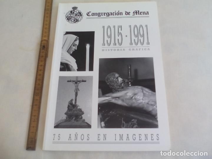 Libros de segunda mano: CONGREGACION DE MENA. 1915-1991. HISTORIA GR&Aacute;FICA. 75 A&Ntilde;OS EN IMAGENES. N&ordm; 20. MALAGA. SEMANA SANTA.