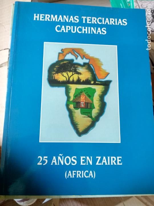 Libros de segunda mano: Hermanas Terciarias Capuchinas. 25 A&ntilde;os en Zaire (Africa). - Hermanas Terciarias.
