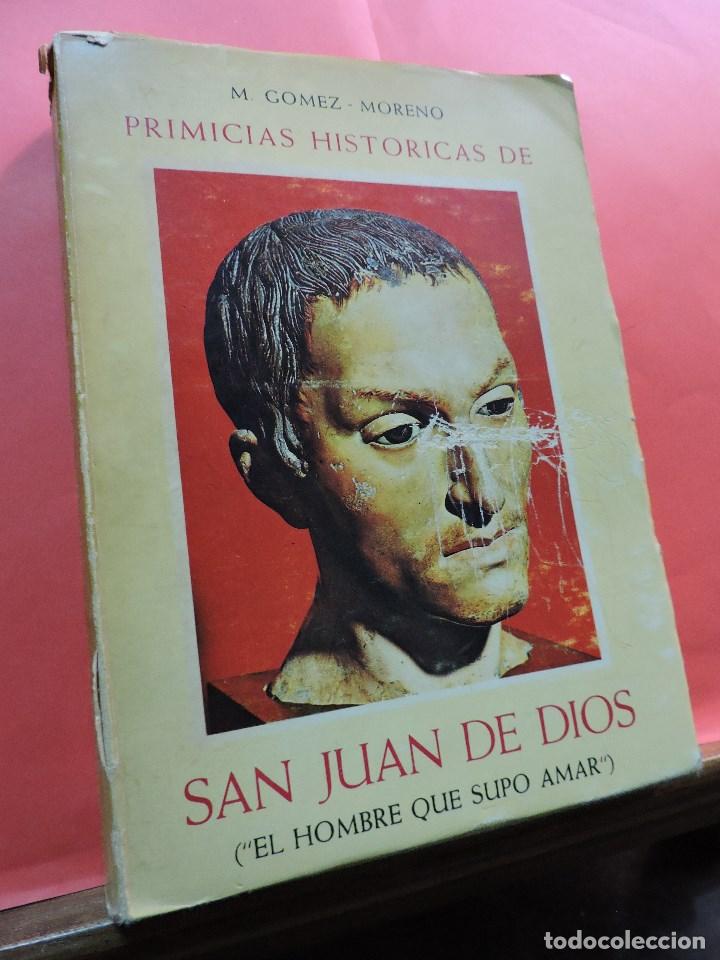 Gebrauchte B&uuml;cher: Primicias Hist&oacute;ricas de San Juan de Dios &rdquo;El Hombre que supo Amar&rdquo;. G&Oacute;MEZ-MORENO, M. Madrid 1950.