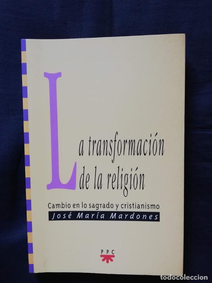 Gebrauchte B&uuml;cher: LA TRANSFORMACI&Oacute;N DE LA RELIGI&Oacute;N - JOS&Eacute; MARIA MARDONES - CAMBIO EN LO SAGRADO Y CRISTIANISMO