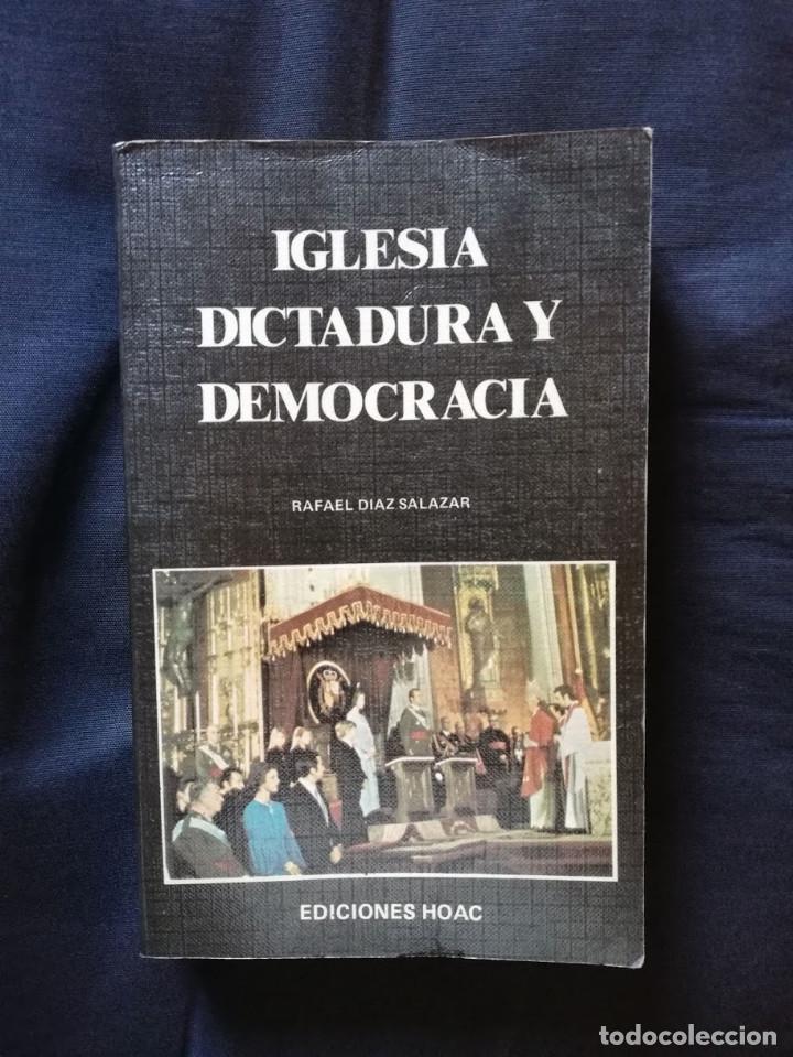Gebrauchte B&uuml;cher: IGLESIA, DICTADURA Y DEMOCRACIA - RAFAEL D&Iacute;AZ SALAZAR