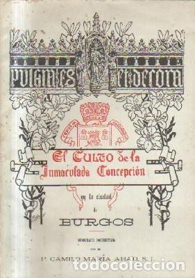 Libros de segunda mano: EL CULTO DE LA INMACULADA DE LA CONCEPCION. EN LA CIUDAD DE BURGOS. A-LCASTILE-104