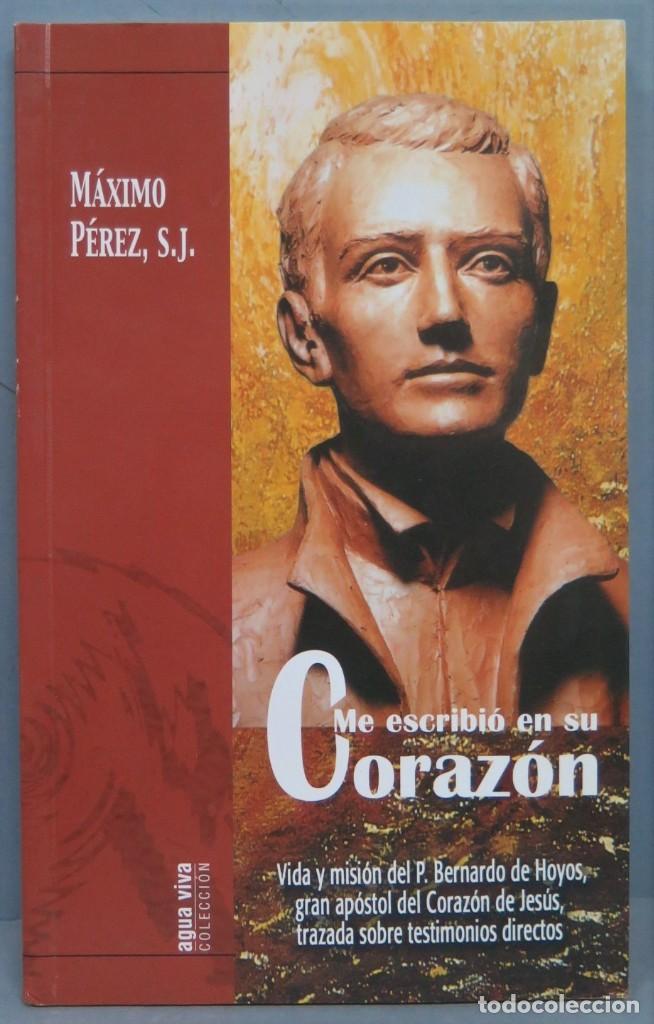 Libros de segunda mano: ME ESCRIBI&Oacute; EN SU CORAZ&Oacute;N. M&Aacute;XIMO P&Eacute;REZ, S.J - Foto 1