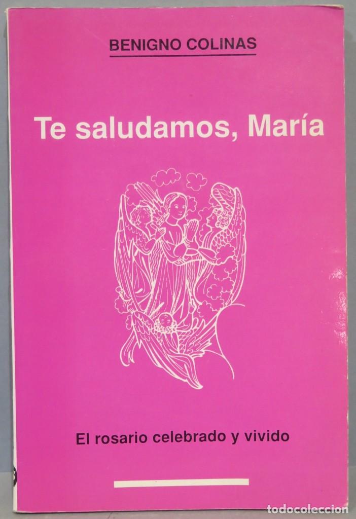 Libri di seconda mano: TE SALUDAMOS MARIA. BENIGNO COLINAS